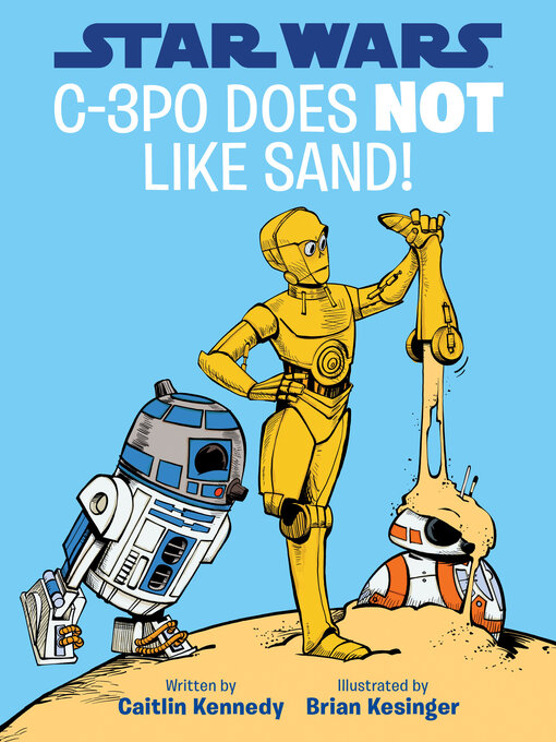 Title details for C-3PO Does No Like Sand! by Caitlin Kennedy - Wait list